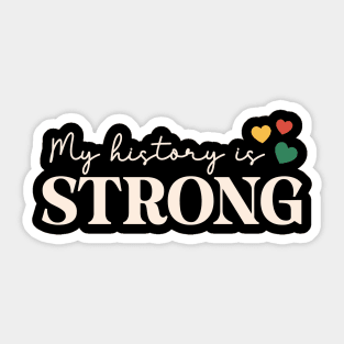 My History Is Strong Black History Month Gift Sticker